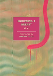 Mourning a Breast (Xi Xi)