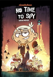 No Time to Spy: A Loud House Movie (2024)