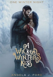 A Wicked Winter's Kiss (Angela J. Ford)