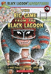 The Big Game From the Black Lagoon (Mike Thaler)