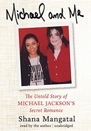 Michael and Me: The Untold Story of Michael Jackson's Secret Romance (Shana Mangatal)