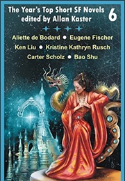 The Year's Top Short SF Novels 6 (Allan Kaster)