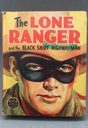 The Lone Ranger and the Black Shirt Highwayman (Fran Striker)