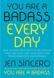You Are a Badass Everyday (Jen Sincero)