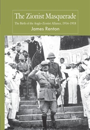 The Zionist Masquerade (James Renton)
