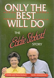 Only the Best Will Do (Stobart, Eddie and Nora)