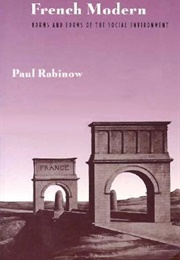 French Modern: Norms and Forms of the Social Environment (Paul Rabinow)