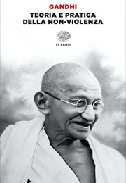 Teoria E Pratica Della Non-Violenza (Gandhi)