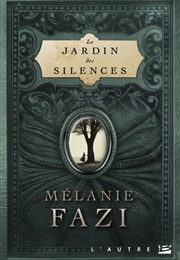 Le Jardin Des Silences (Mélanie Fazi)