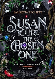 Susan, You're the Chosen One (Lauretta Hignett)