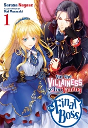 I'm the Villainess, So I'm Taming the Final Boss (Light Novel), Vol. 1 (Sarasa Nagase)