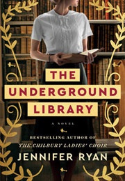The Underground Library: A Novel (Ryan, Jennifer)