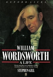 William Wordsworth: A Life (Stephen Gill)