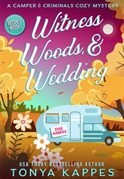 Witness, Woods, & Wedding (Tonya Kappes)