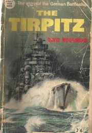 The Tirpitz and the Battle for the North Atlantic (David Woodward)