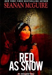 Red as Snow (Seanan McGuire)
