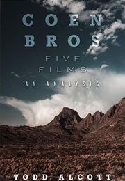Coen Brothers: Five Films: An Analysis (Alcott, Todd)
