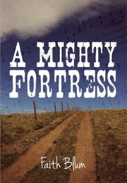 A Mighty Fortress (Blum, Faith)