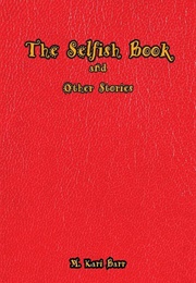 The Selfish Book (Melani Kari Barr & Star Belina Ryan)