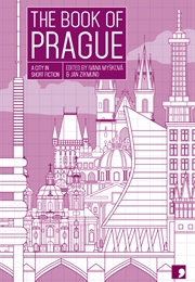 The Book of Prague: A City in Short Fiction (Ed. Ivana Myšková & Jan Zikmund)