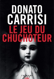 Le Jeu Du Chuchoteur (Donato Carrisi)