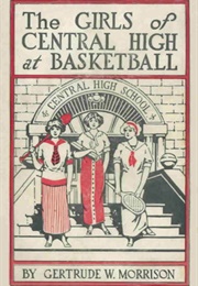 The Girls of Central High at Basketball; Or, the Great Gymnasium Mystery (Gertrude W. Morrison)