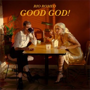 Good God! - Rio Romeo