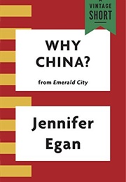 Why China? (Jennifer Egan)