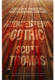 Midwestern Gothic (Scott Thomas)