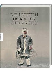 Die Letzten Nomaden Der Arktis (Francis Latreille)