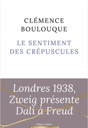 Le Sentiment Des Crépuscules (Clémence Bouloque)