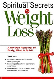 Spiritual Secrets to Weight Loss: A 50-Day Renewal of the Mind, Body, and Spirit (Davis MD, Kara)