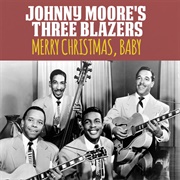 Charles Brown / Johnny Moore's Three Blazers, "Merry Christmas Baby"