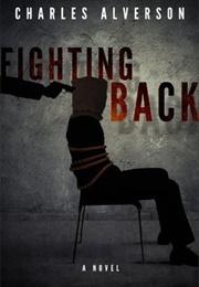 Fighting Back (Charles Alverson)