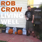 Rob Crow - Living Well