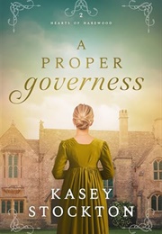 A Proper Governess (Kasey Stockton)