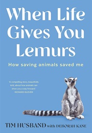When Life Gives You Lemurs (Tim Husband & Deborah Kane)
