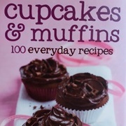 Cupcakes &amp; Muffins 100 Everyday Recipes