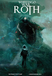 Wheetago War: Roth (Richard Van Camp)