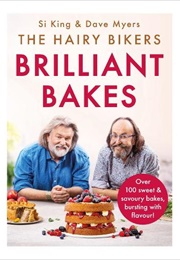 The Hairy Bikers&#39; Brilliant Bakes (Si King &amp; Dave Myers)