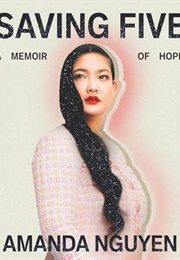 Saving Five: A Memoir of Hope (Amanda Nguyen)