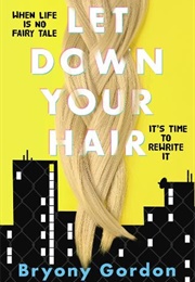 Let Down Your Hair (Bryony Gordon)