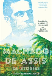 Machado De Assis: 26 Stories (Joaquim Maria Machado De Assis)