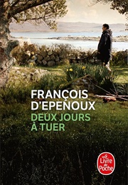 Deux Jours À Tuer (François D'epenoux)