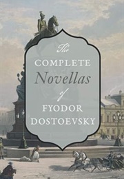 Complete Novellas of Fyodor Dostoevsky (Fyodor Dostoevsky)