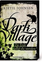 Dark Village - Zu Erde Sollst Du Werden (Kjetil Johnsen)