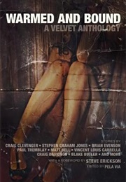 Warmed and Bound: A Velvet Anthology (Pela Via)
