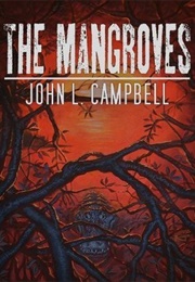 The Mangroves (John L. Campbell)