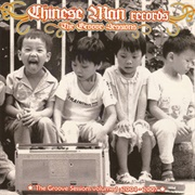 The Groove Sessions, Volume 1: 2004-2007 - Chinese Man