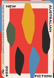 New Australian Fiction 2024 (Kill Your Darlings)